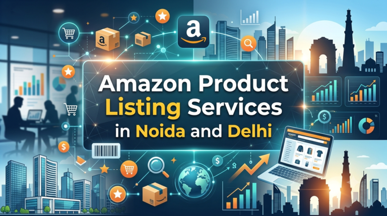 Amazon Product Listing Services in Noida and Delhi
